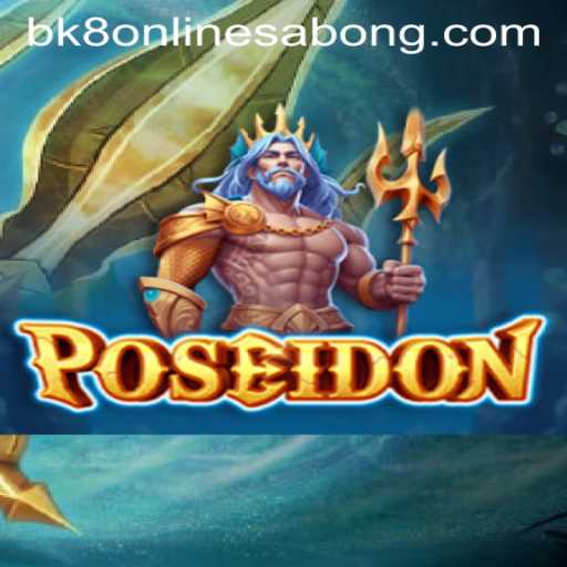 Dive into the World of Poseidon: A Comprehensive Guide to the BK8 Gaming Phenomenon
